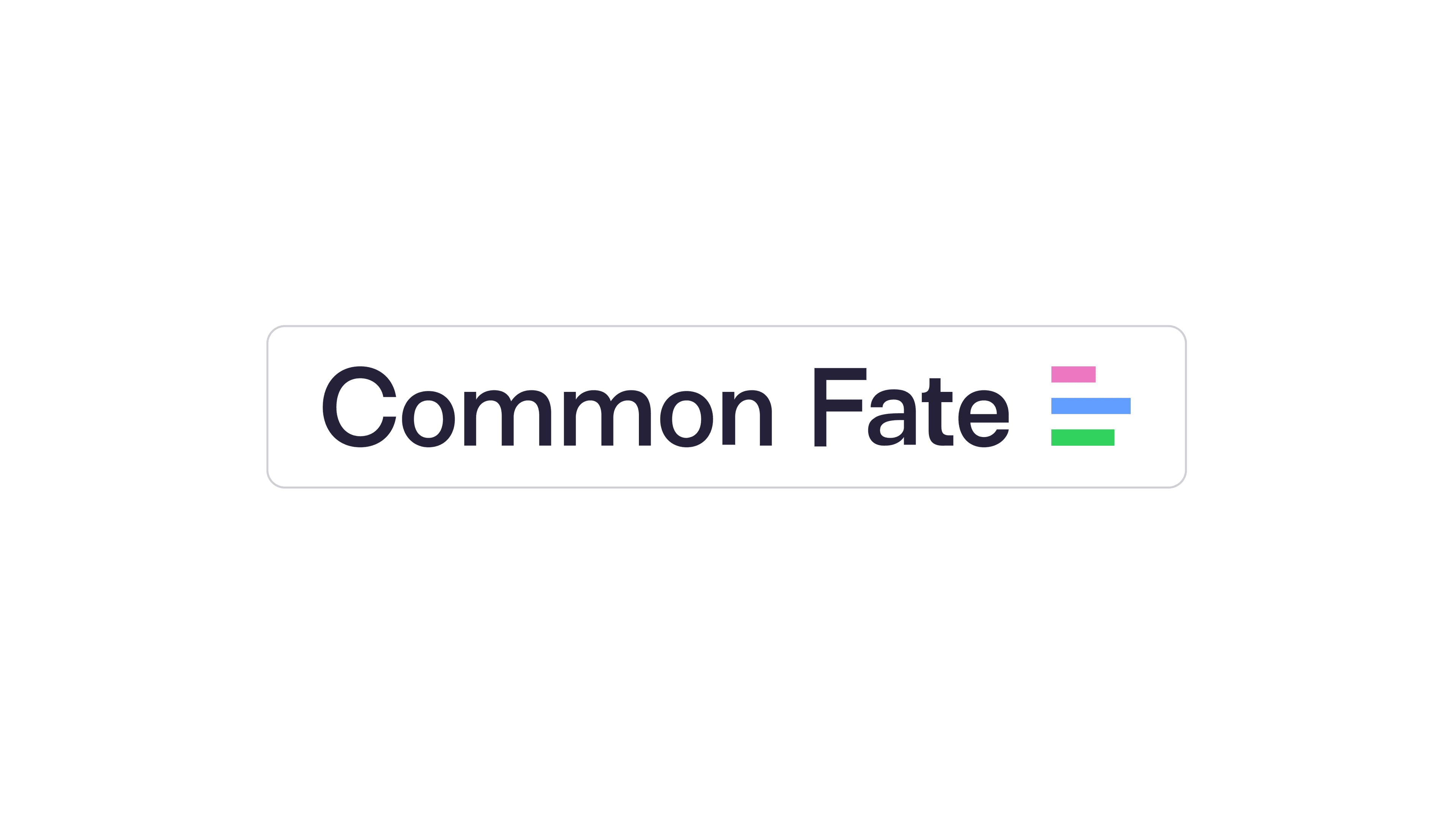 Common Fate is winding down